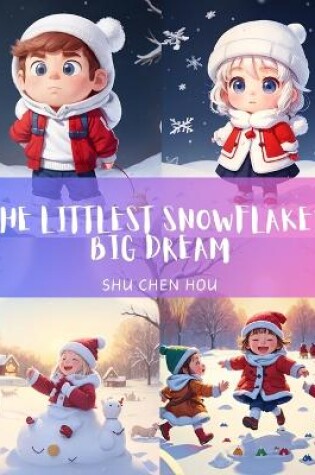 Cover of The Littlest Snowflake's Big Dream