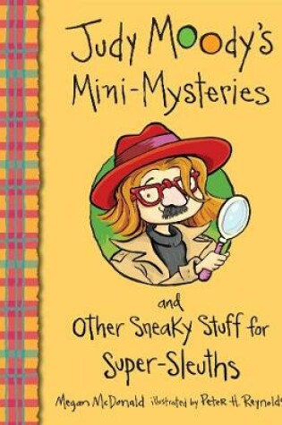 Cover of Judy Moody's Mini-Mysteries and Other Sneaky Stuff for Super-Sleuths