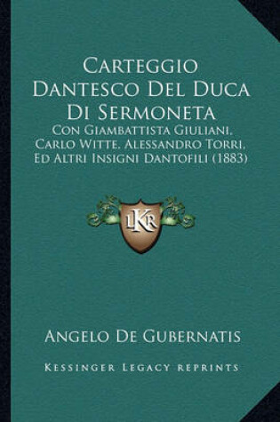 Cover of Carteggio Dantesco del Duca Di Sermoneta