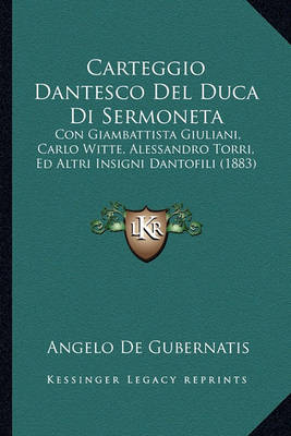 Book cover for Carteggio Dantesco del Duca Di Sermoneta