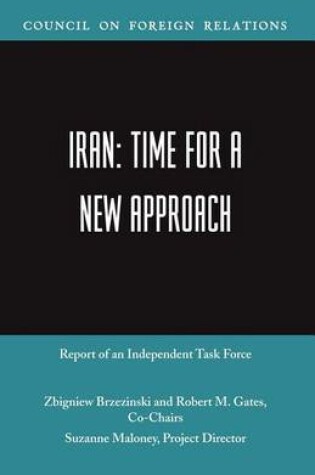 Cover of Iran: Time for a New Approach: Report of an Independent Task Force Sponsored by the Council on Foreign Relations