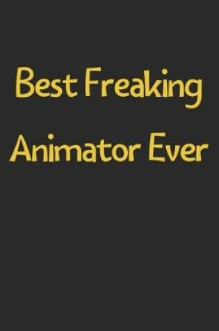 Cover of Best Freaking Animator Ever