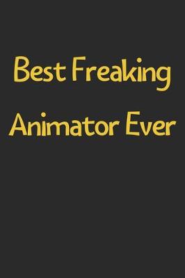 Book cover for Best Freaking Animator Ever