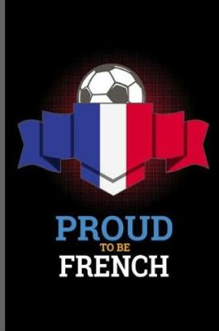 Cover of Proud to be French