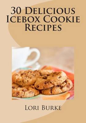 Book cover for 30 Delicious Icebox Cookie Recipes