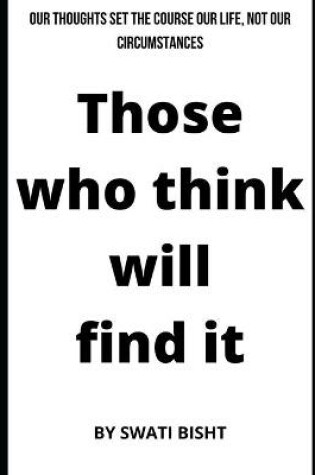 Cover of Those who think will find it