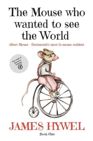 Cover of The mouse who wanted to see the world