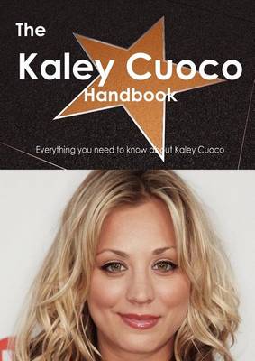 Book cover for The Kaley Cuoco Handbook - Everything You Need to Know about Kaley Cuoco