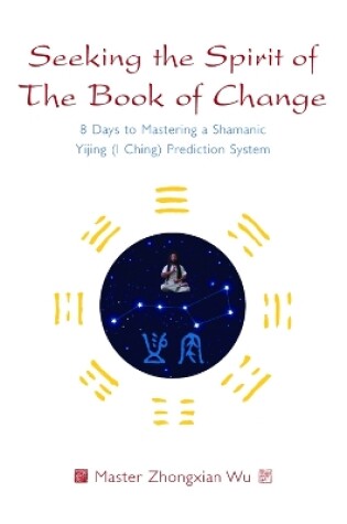 Cover of Seeking the Spirit of The Book of Change