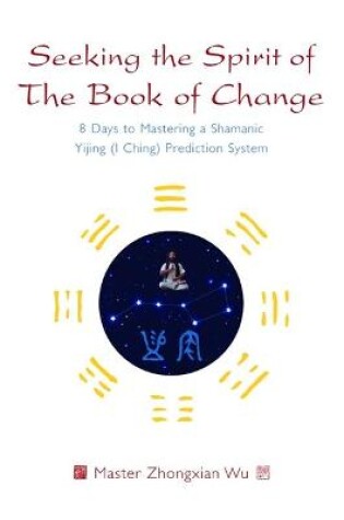 Cover of Seeking the Spirit of The Book of Change