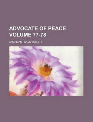 Book cover for Advocate of Peace Volume 77-78