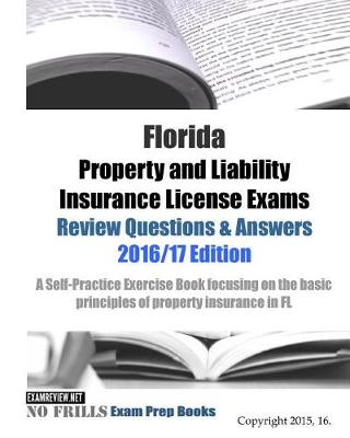 Book cover for Florida Property and Liability Insurance License Exams Review Questions & Answers 2016/17 Edition