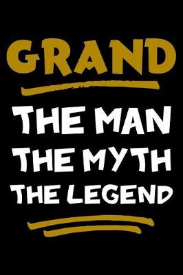 Book cover for Grand The Man The Myth The Legend