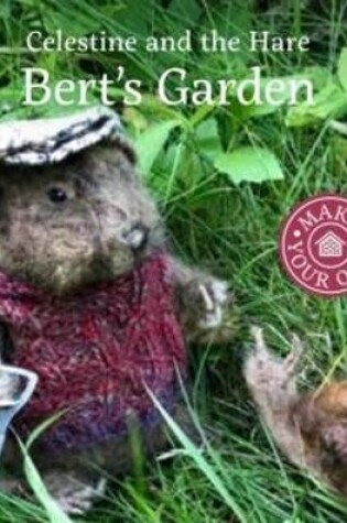 Cover of Celestine and the Hare: Bert's Garden