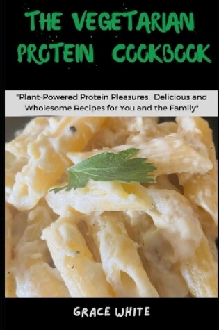 Cover of The Vegetarian Protein Cookbook