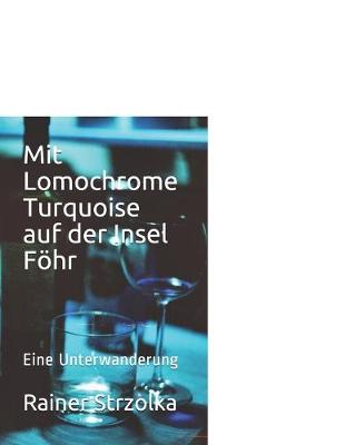 Book cover for Mit Lomochrome Turquoise auf der Insel F�hr