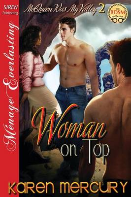 Book cover for Woman on Top [Mcqueen Was My Valley 2] (Siren Publishing Menage Everlasting)