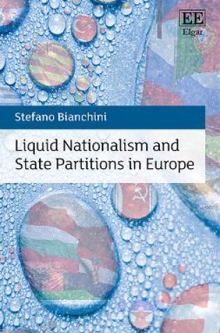 Cover of Liquid Nationalism and State Partitions in Europe