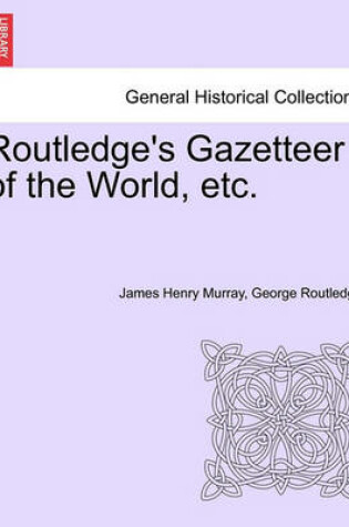 Cover of Routledge's Gazetteer of the World, Etc.