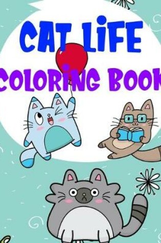 Cover of Cat Life Coloring Book