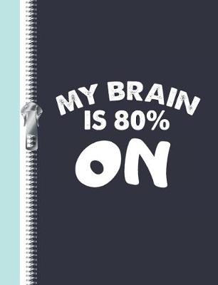 Book cover for My Brain Is 80% on
