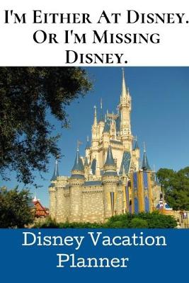 Book cover for I'm Either At Disney Or