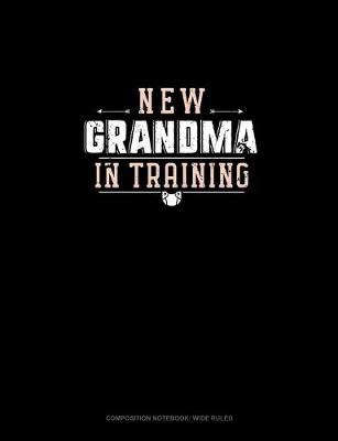 Cover of New Grandma In Training