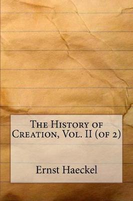 Book cover for The History of Creation, Vol. II (of 2)