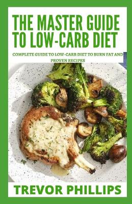 Book cover for The Master Guide To Low-Carb Diet
