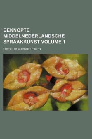 Cover of Beknopte Middelnederlandsche Spraakkunst Volume 1