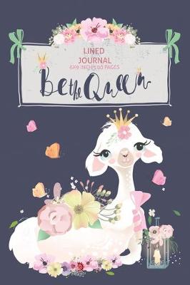 Cover of Be The Queen Llama Lined Journal