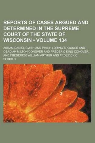 Cover of Wisconsin Reports; Cases Determined in the Supreme Court of Wisconsin Volume 134