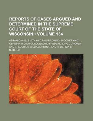 Book cover for Wisconsin Reports; Cases Determined in the Supreme Court of Wisconsin Volume 134