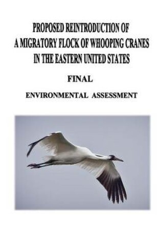 Cover of Proposed Reintroduction of A Migratory Flock of Whooping Cranes in the Eastern United States