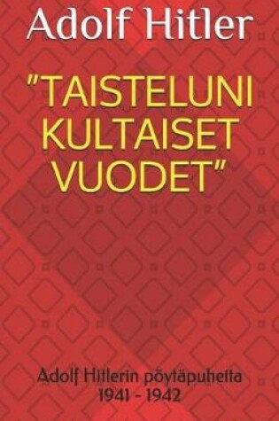 Cover of Taisteluni Kultaiset Vuodet