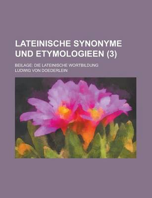 Book cover for Lateinische Synonyme Und Etymologieen; Beilage