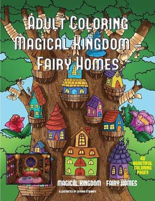Book cover for Adult Coloring Magical Kingdom - Fairy Homes