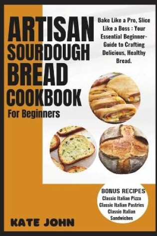 Cover of Artisan Sourdough Bread Cookbook for Beginners