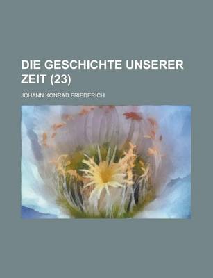 Book cover for Die Geschichte Unserer Zeit (23 )