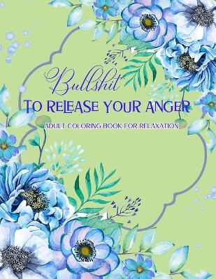 Book cover for Bullshit To Release Your Anger