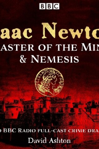 Cover of Isaac Newton: Master of the Mint & Nemesis