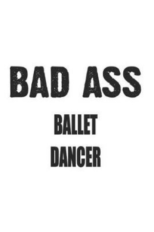 Cover of Bad Ass Ballet Dancer
