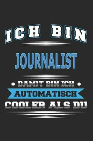 Cover of Ich bin Journalist Damit bin ich automatisch cooler als du