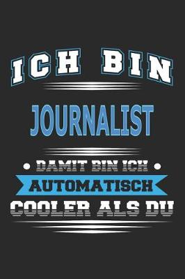 Book cover for Ich bin Journalist Damit bin ich automatisch cooler als du