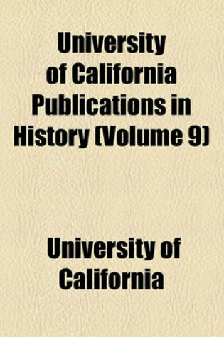 Cover of University of California Publications in History Volume 9