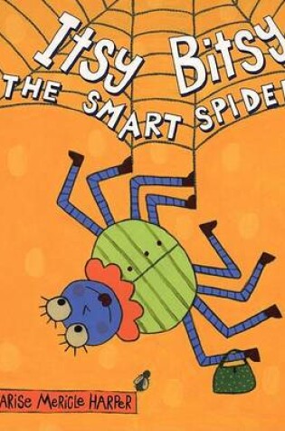 Cover of Itsy Bitsy, the Smart Spider