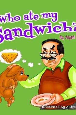 Cover of Who ate my sandwich?