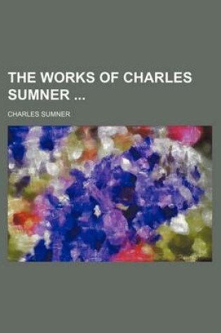 Cover of The Works of Charles Sumner