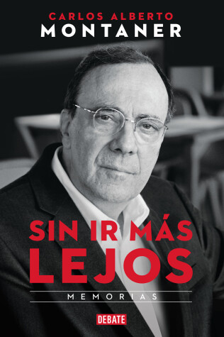 Book cover for Sin ir más lejos. Memorias / Without Going Further