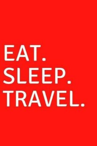 Cover of Eat Sleep Travel